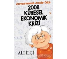 Anneannenize Anlatır Gibi: 2008 Küresel Ekonomik Krizi - Ali İlçi - Cinius Yayınları