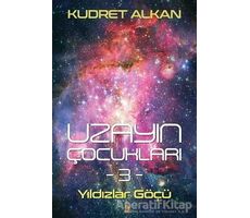 Uzayın Çocukları 3 - Kudret Alkan - Cinius Yayınları