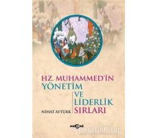 Hz. Muhammedin Yönetim ve Liderlik Sırları - Nihat Aytürk - Akçağ Yayınları