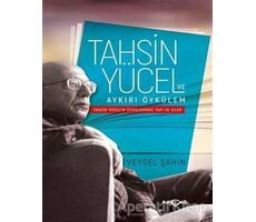 Tahsin Yücel ve Aykırı Öykülem - Veysel Şahin - Akçağ Yayınları