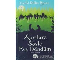 Kurtlara Söyle Eve Döndüm - Carol Rifka Brunt - Martı Yayınları