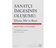 Sanatçı İmgesinin Oluşumu: Efsane, Mit ve Büyü - Otto Kurz - İthaki Yayınları