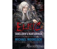 Elric - Tanelornu Kurtarmak - Michael Moorcock - İthaki Yayınları