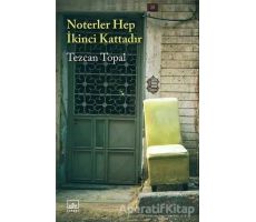 Noterler Hep İkinci Kattadır - Tezcan Topal - İthaki Yayınları