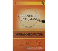 Gelenekler Çatışması - Muhammed Ali Kutub - Beka Yayınları