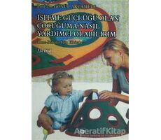 İşitme Güçlüğü Olan Çocuğuma Nasıl Yardımcı Olabilirim? - Gönül Akçamete - Anı Yayıncılık