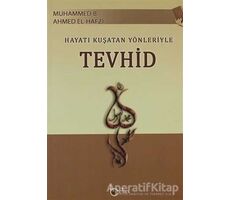 Hayatı Kuşatan Yönleriyle Tevhid - Muhammed B. Ahmed El-Hafzi - Beka Yayınları