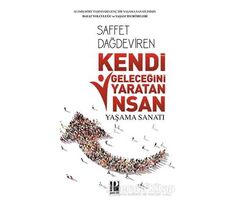 Kendi Geleceğini Yaratan İnsan Yaşam Sanatı - Saffet Dağdeviren - Pozitif Yayınları