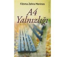 A4 Yalnızlığı - Fatıma Zehra Merinos - Yediveren Yayınları