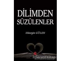 Dilimden Süzülenler - Hüseyin Gülen - Can Yayınları (Ali Adil Atalay)