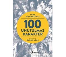 Türk Sinemasında 100 Unutulmaz Karakter - Kolektif - Edebi Şeyler