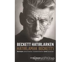 Beckett Hatırlarken Hatırlamak Becketti - James Knowlson - Edebi Şeyler