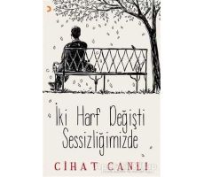 İki Harf Değişti Sessizliğimizde - Cihat Canlı - Cinius Yayınları