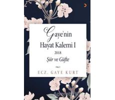 Gayenin Hayat Kalemi 1 - Gaye Kurt - Cinius Yayınları