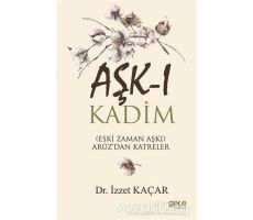 Aşk-ı Kadim - İzzet Kaçar - Gece Kitaplığı