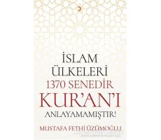 İslam Ülkeleri 1370 Senedir Kuranı Anlayamamıştır! - Mustafa Fethi Üzümoğlu - Cinius Yayınları