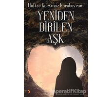 Yeniden Dirilen Aşk - Hafize Korkmaz Karabayram - Cinius Yayınları