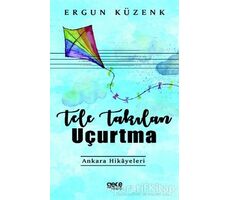 Tele Takılan Uçurtma - Ergun Küzenk - Gece Kitaplığı