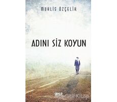 Adını Siz Koyun - Muhlis Özçelik - Gece Kitaplığı