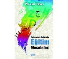 Gelenekten Geleceğe Eğitim Meseleleri - Nazmi Avcı - Gece Kitaplığı