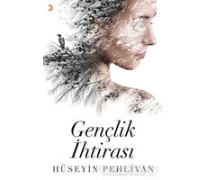 Gençlik İhtirası - Hüseyin Pehlivan - Cinius Yayınları