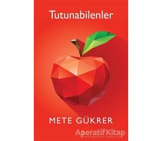 Tutunabilenler - Mete Gükrer - Cinius Yayınları