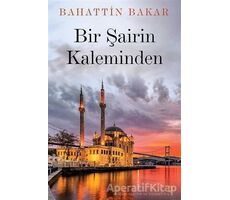 Bir Şairin Kaleminden - Bahattin Bakar - Cinius Yayınları