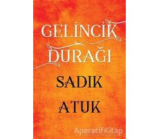 Gelincik Durağı - Sadık Atuk - Cinius Yayınları