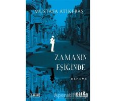 Zamanın Eşiğinde - Mustafa Atikebaş - Bilge Kültür Sanat