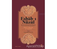 Esbab-ı Nüzul: Kuran Ayetlerinin İniş Sebepleri - Ebul-Hasan el-Vahidi - Ketebe Yayınları