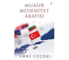 Muasır Medeniyet Arayışı - Emre Gülüm - Cinius Yayınları