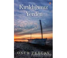 Kırıldığımız Yerden - Onur Tercan - Cinius Yayınları