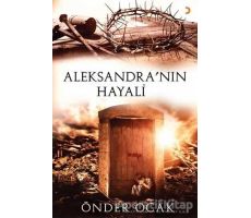 Aleksandra’nın Hayali - Önder Ocak - Cinius Yayınları