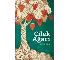 Çilek Ağacı - Erhan Genç - İnsan ve Hayat Kitaplığı