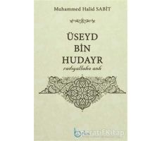 Üseyd Bin Hudayr - Muhammed Halid Sabit - Beka Yayınları