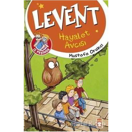 Levent İz Peşinde - Hayalet Avcısı - Mustafa Orakçı - Timaş Çocuk