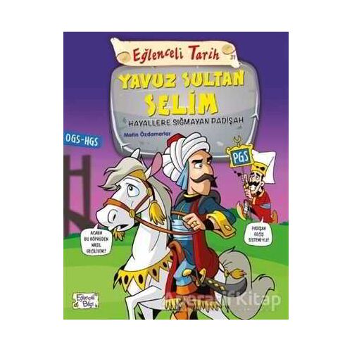 Eğlenceli Tarih 31: Yavuz Sultan Selim - Hayallere Sığmayan Padişah