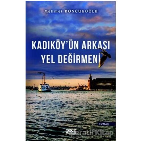 Kadıköyün Arkası Yel Değirmeni - Mehmet Boncukoğlu - Gece Kitaplığı