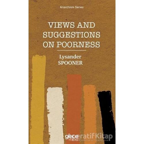 Views and Suggestions on Poorness - Lysander Spooner - Gece Kitaplığı