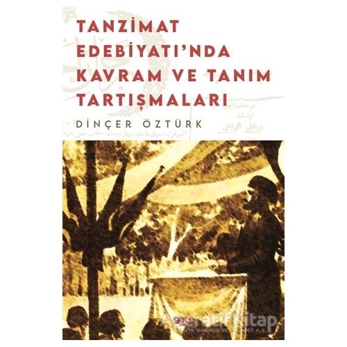 Tanzimat Edebiyatı’nda Kavram Ve Tanım Tartışmaları - Dinçer Öztürk - Gece Kitaplığı