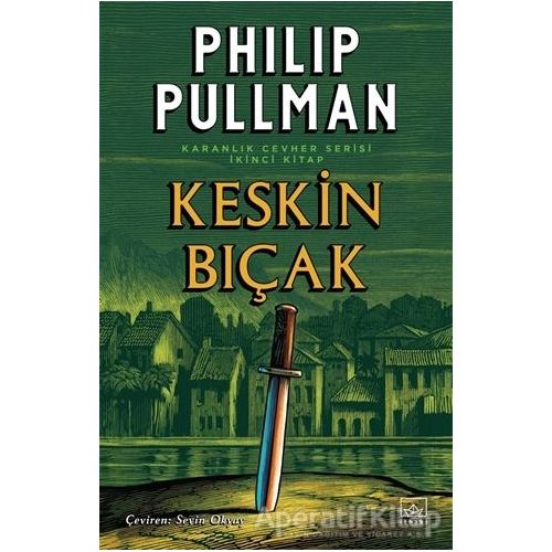 Keskin Bıçak - Karanlık Cevher Serisi 2. Kitap - Philip Pullman - İthaki Yayınları