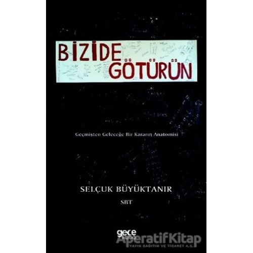 Bizide Götürün - Selçuk Büyüktanır - Gece Kitaplığı