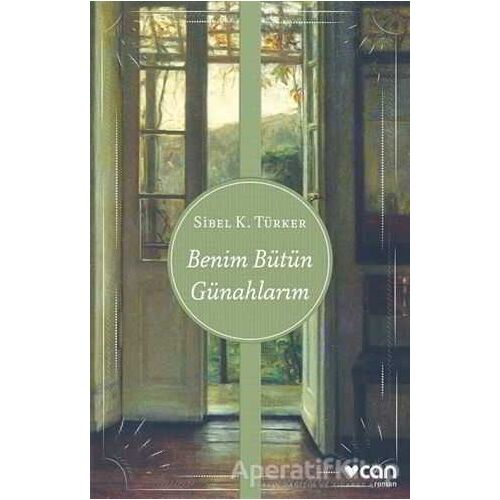 Benim Bütün Günahlarım - Sibel K. Türker - Can Yayınları