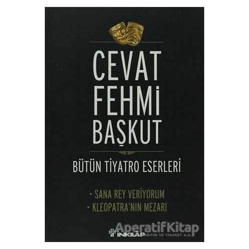 Bütün Tiyatro Eserleri - Cevat Fehmi Başkut - İnkılap Kitabevi