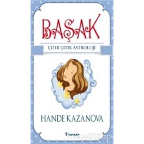 Başak - Çıtır Çıtır Astroloji - Hande Kazanova - İnkılap Kitabevi