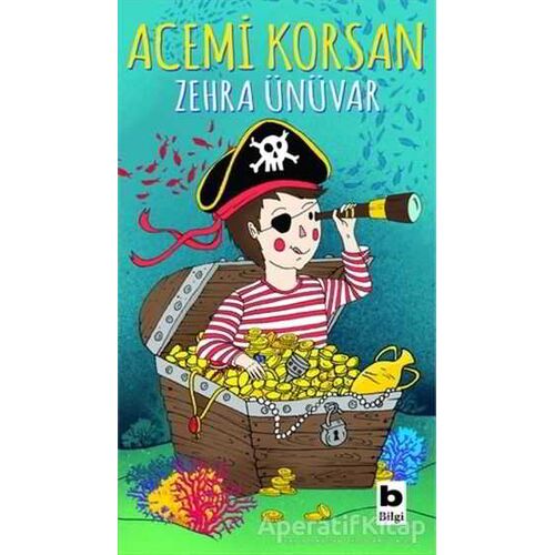 Acemi Korsan - Zehra Ünüvar - Bilgi Yayınevi