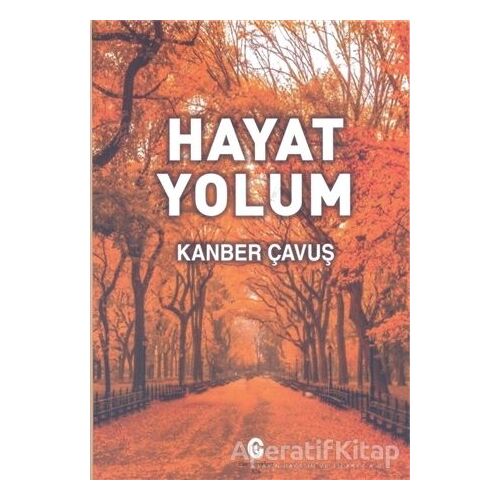 Hayat Yolum - Kanber Çavuş - Can Yayınları (Ali Adil Atalay)