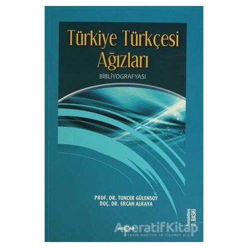 Türkiye Türkçesi Ağızları Bibliyografyası - Tuncer Gülensoy - Akçağ Yayınları