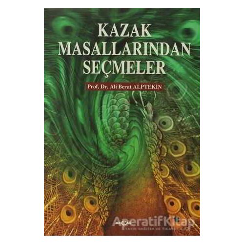 Kazak Masallarından Seçmeler - Ali Berat Alptekin - Akçağ Yayınları