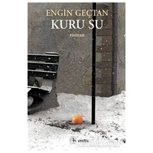 Kuru Su - Engin Geçtan - Metis Yayınları